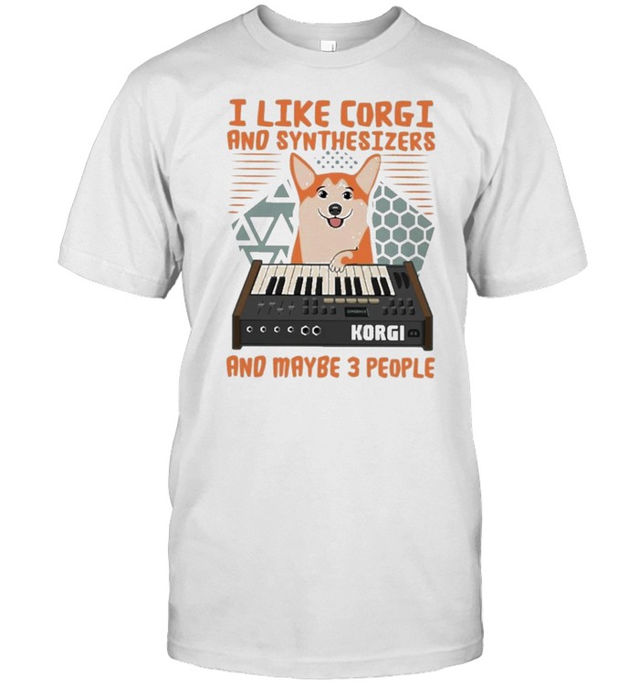 Cogi I Like Corgi And Synthesizers And Maybe 3 People 2021 T-Shirt