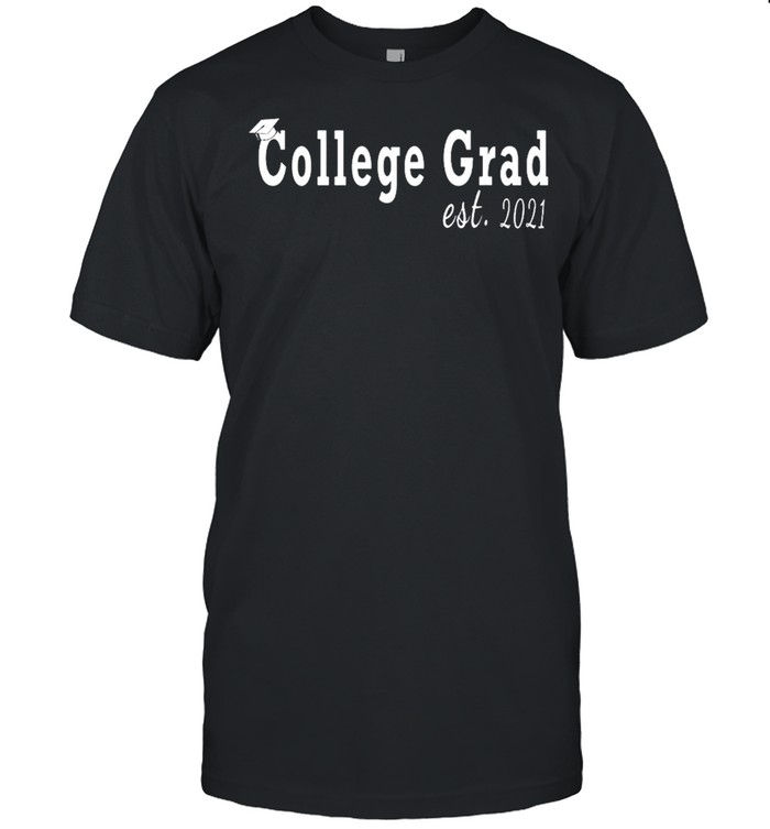 College Grad Est 2021 Class Of 2021 Seniors Graduation T-Shirt College Grad Est 2021 Class Of 2021 Seniors Graduation T-Shirt
