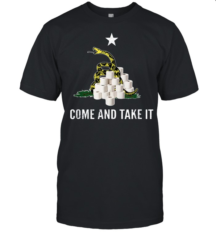 Come And Take It Snake Virus Flu Toilet Paper Shortage T-Shirt