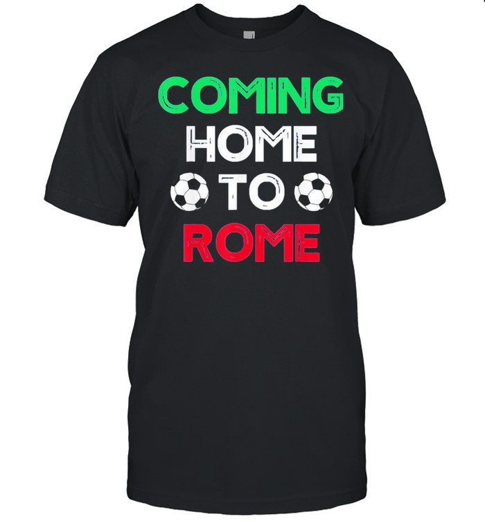 Coming Home To Rome Italia 2021 Italia Champions Football T-Shirt