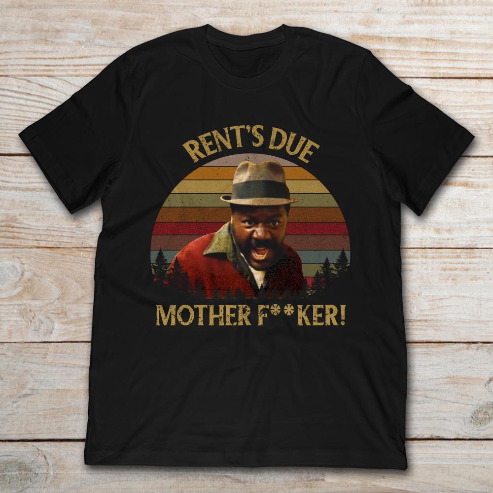 Coming To America Landlord Rent’S Due Mother F**Ker T-Shirt Coming To America Landlord Rent’S Due Mother F**Ker T-Shirt
