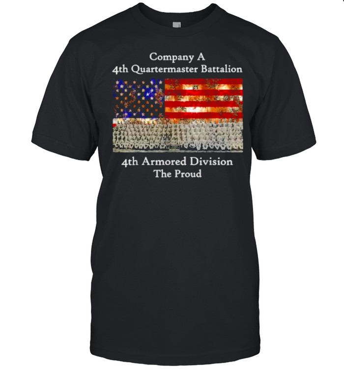 Company A 4Th Quartermaster Battalion 4Th Armored Division American Flag T-Shirt