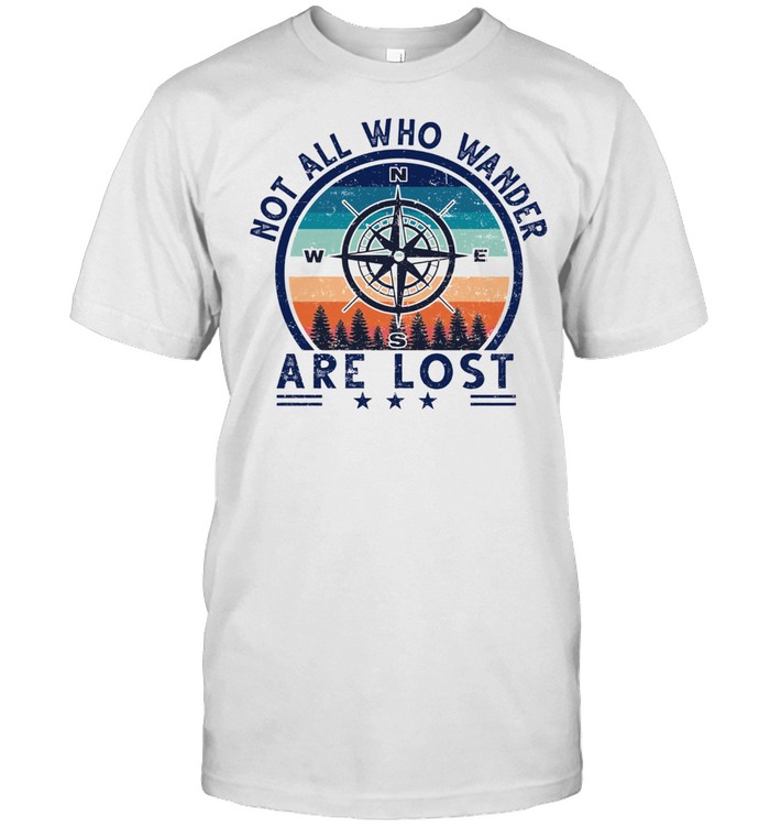 Compass Not All Who Wander Are Lost Vintage T-Shirt Compass Not All Who Wander Are Lost Vintage T-Shirt