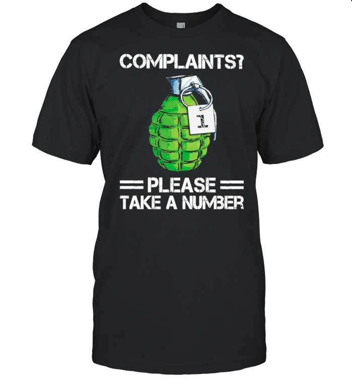 Complaints Please Take A Number T-Shirt