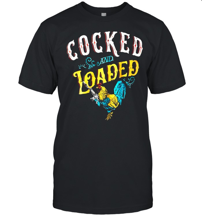 Cooked And Loaded Chicken Gun Vulcan Designed T-Shirt Cooked And Loaded Chicken Gun Vulcan Designed T-Shirt