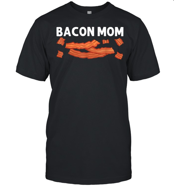 Cool Bacon Art For Mom Mama Pig Pork Strips Breakfast Food T-Shirt