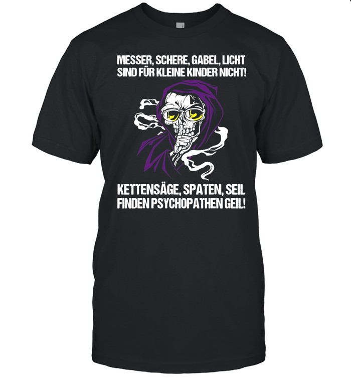 Cooler Spruch Psychopathen Lustig Statement Totenkopf T-Shirt