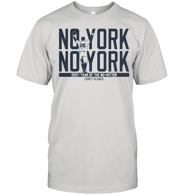 Corey Kluber No York 2021 Year Of The No-Hitter T-Shirt Corey Kluber No York 2021 Year Of The No-Hitter T-Shirt