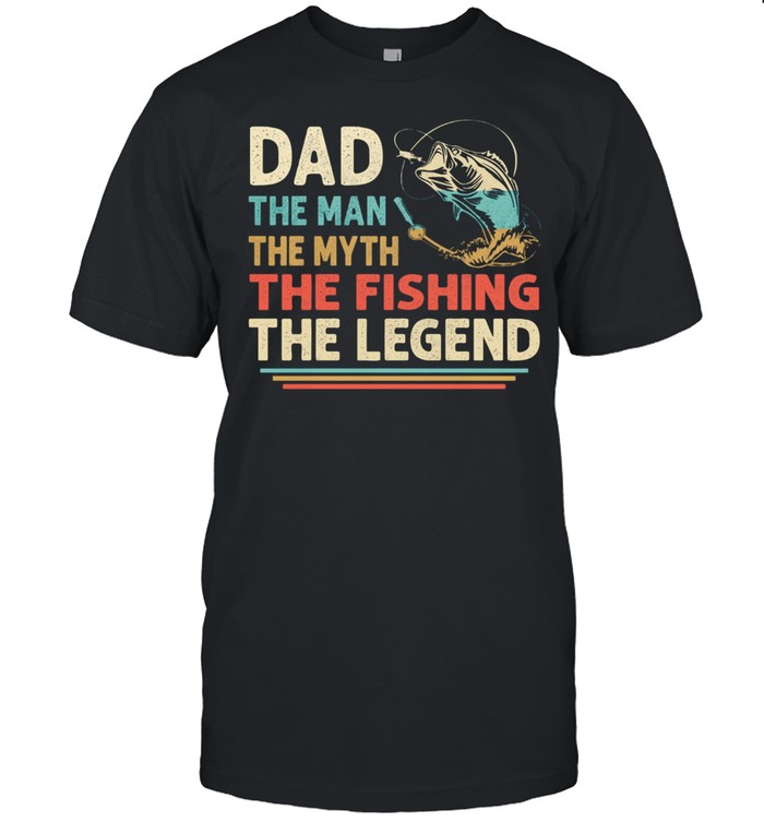 Dad The Man The Myth The Fishing The Legend Vintage 2021 T-Shirt Dad The Man The Myth The Fishing The Legend Vintage 2021 T-Shirt