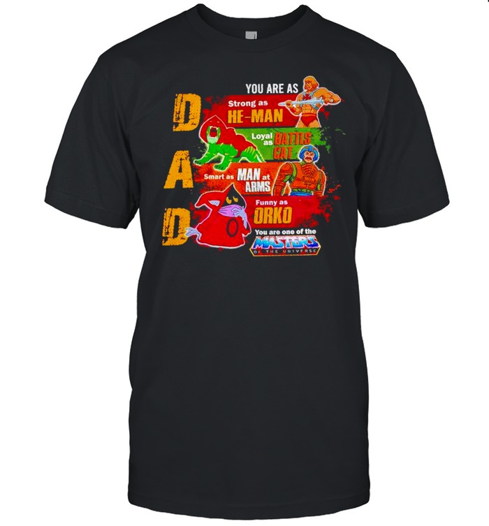 Dad You Are As Strong As He-Man Loyal As Battlecat T-Shirt Dad You Are As Strong As He-Man Loyal As Battlecat T-Shirt