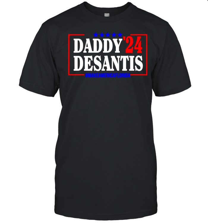 Daddy 24 Desantis Make America Florida T-Shirt Daddy 24 Desantis Make America Florida T-Shirt