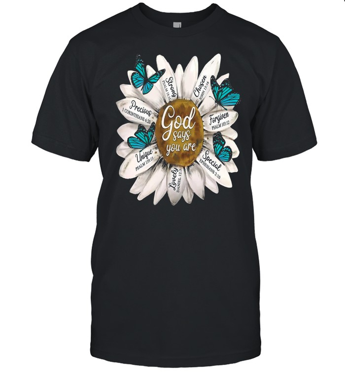 Daisy God Says You Are Strong Chosen Forgiven Special Unique T-Shirt