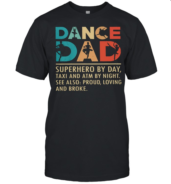 Dance Dad Superhero By Day Taxi And Atm By Night T-Shirt