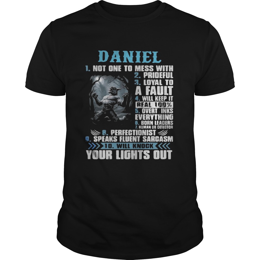 Daniel Not One To Mess With Prideful Loyal To A Fault T-Shirt Daniel Not One To Mess With Prideful Loyal To A Fault T-Shirt
