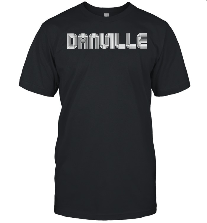 Danville Vintage Retro 60S 70S 80S T-Shirt Danville Vintage Retro 60S 70S 80S T-Shirt