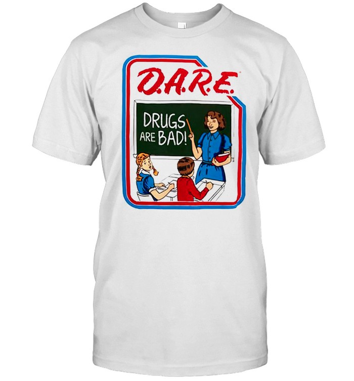 Dare Drugs Are Bad T-Shirt