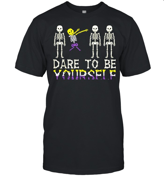 Dare To Be Yourself Skeleton Dab Noninary Enby Pride Flag T-Shirt Dare To Be Yourself Skeleton Dab Noninary Enby Pride Flag T-Shirt