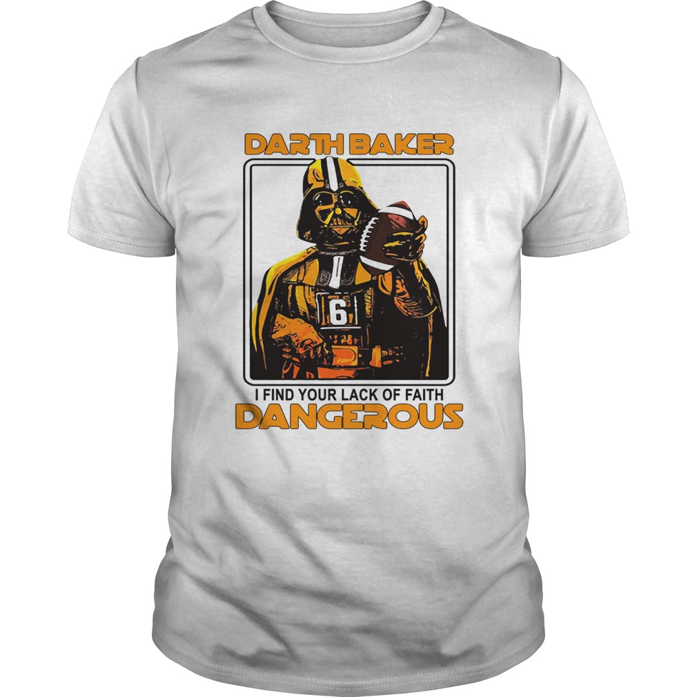 Darth Baker I Find Your Lack Of Faith Dangerous T-Shirt Darth Baker I Find Your Lack Of Faith Dangerous T-Shirt