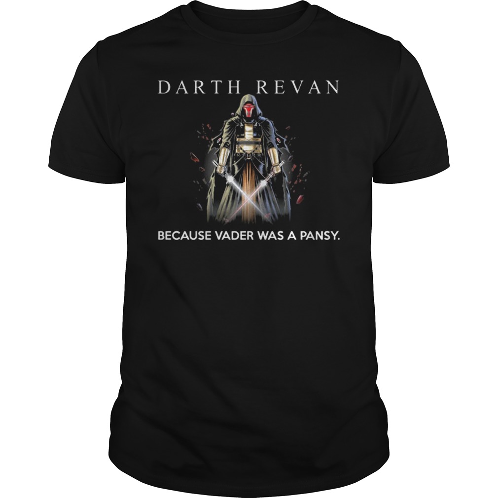 Darth Revan Because Vader Was A Pansy T-Shirt