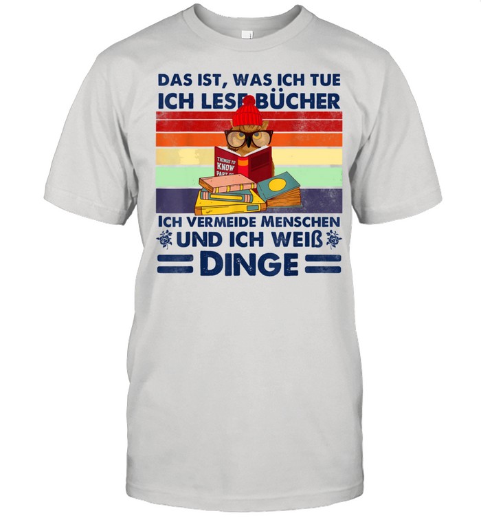 Das Ist Was Ich Tue, Lustige Buchleser T-Shirt Das Ist Was Ich Tue, Lustige Buchleser T-Shirt
