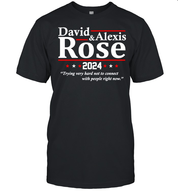 David And Alexis Rose 2024 Trying Very Hard Not To Connect With People T-Shirt