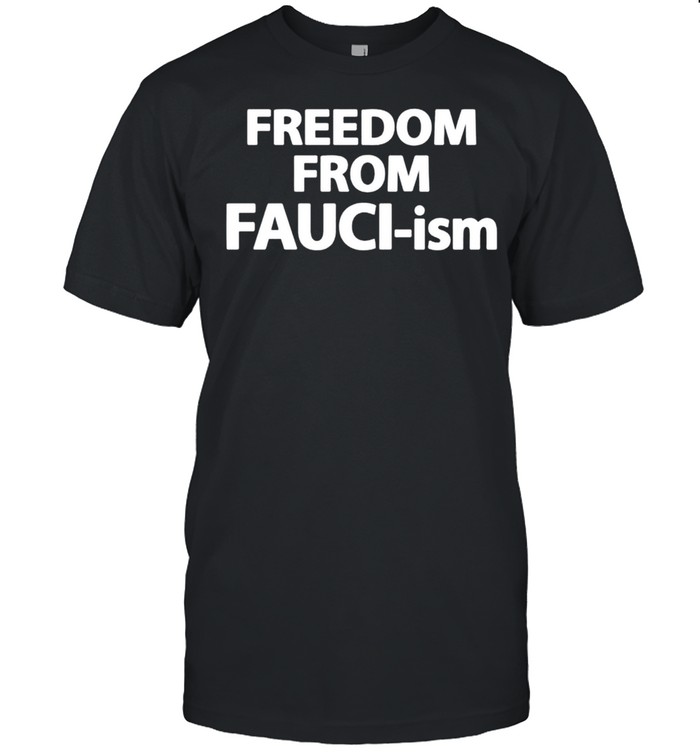 David J Harris Jr. Freedom From Fauci-Ism T-Shirt