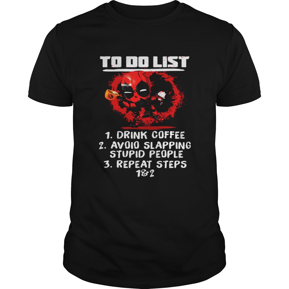 Deadpool To Do List Drink Coffee A Voip Slapping Stupid People T-Shirt