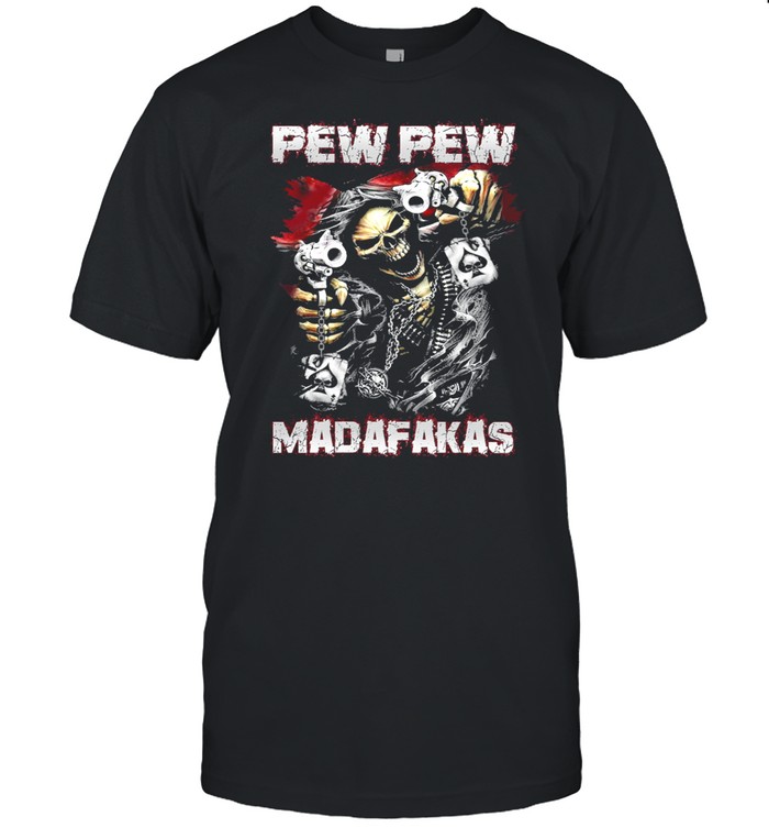 Death Pew Pew Madafakas T-Shirt Death Pew Pew Madafakas T-Shirt