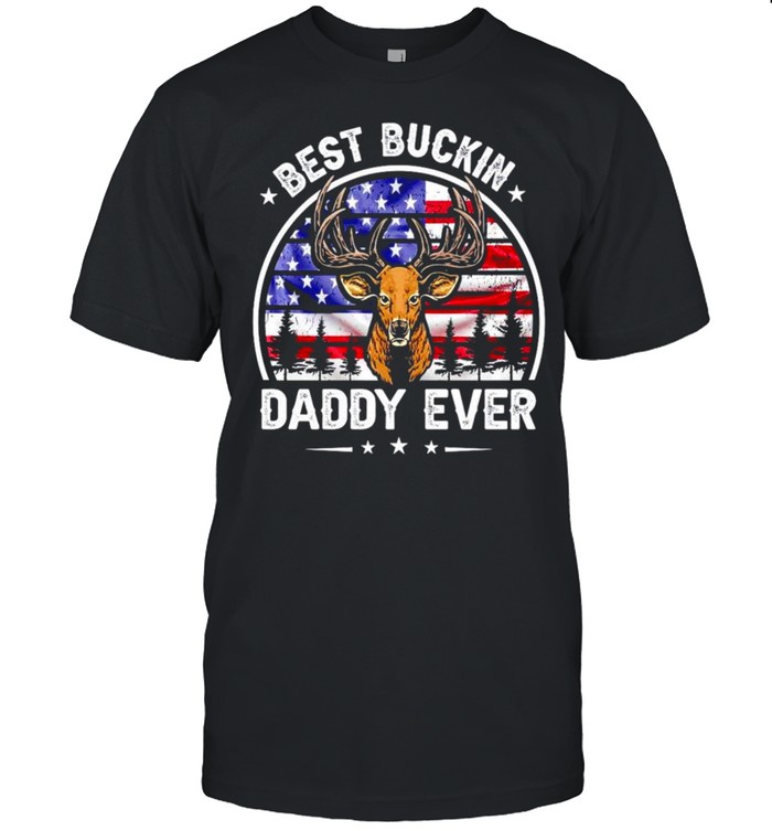 Deer Best Buckin Daddy Ever 4Th Of July T-Shirt