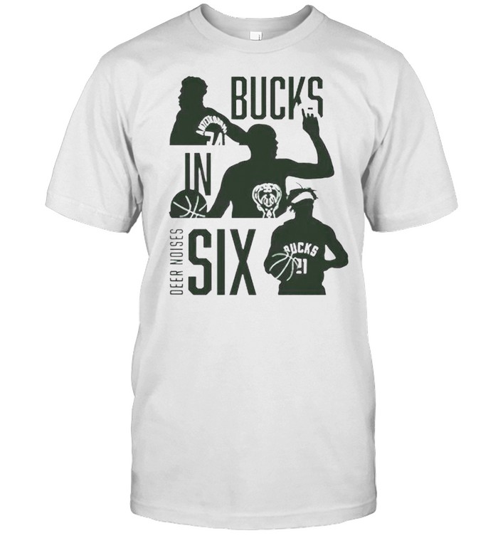 Deer Noises Bucks In Six T-Shirt Deer Noises Bucks In Six T-Shirt