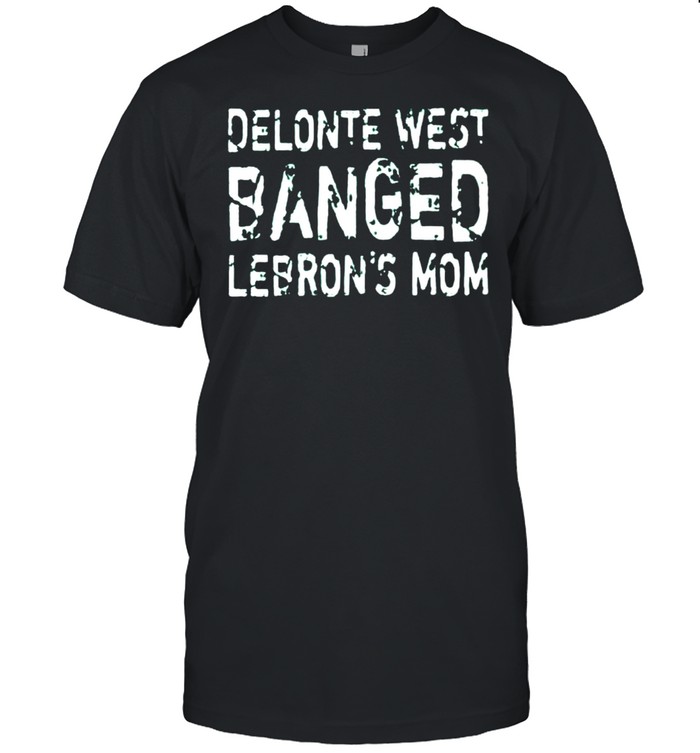 Delonte West Banged Lebrons Mom T-Shirt