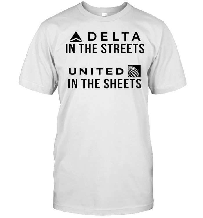 Delta In The Streets United In The Sheets T-Shirt Delta In The Streets United In The Sheets T-Shirt