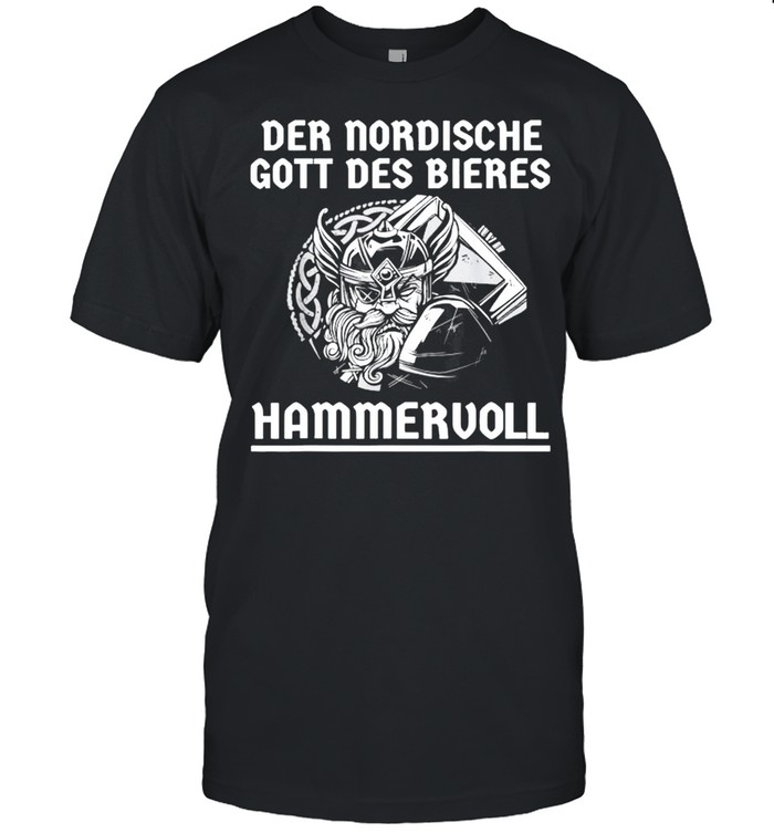 Der Nordische Gott Des Bieres Hammervoll T-Shirt