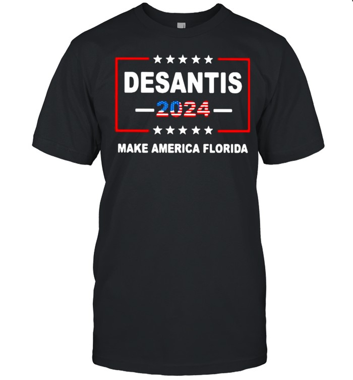 Desantis Make America Florida 2024 Flag T-Shirt