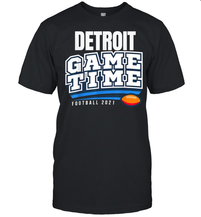 Detroit Football Athletic Sports Team Game Time Game Day T-Shirt Detroit Football Athletic Sports Team Game Time Game Day T-Shirt