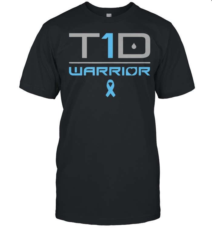 Diabetic Type 1 Diabetes Awareness Quote T1d T-Shirt T-Shirt Diabetic Type 1 Diabetes Awareness Quote T1d T-Shirt T-Shirt