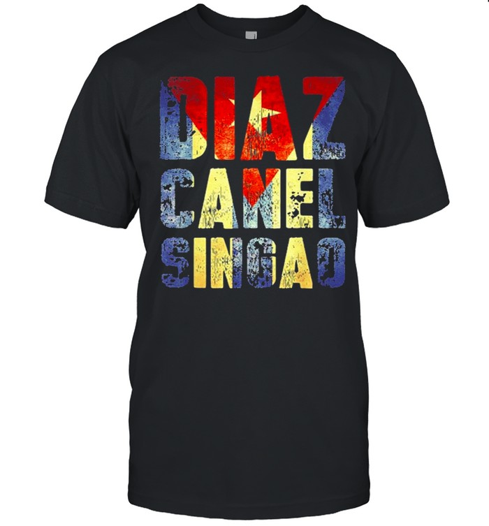 Diaz Canel Singao T-Shirt Diaz Canel Singao T-Shirt