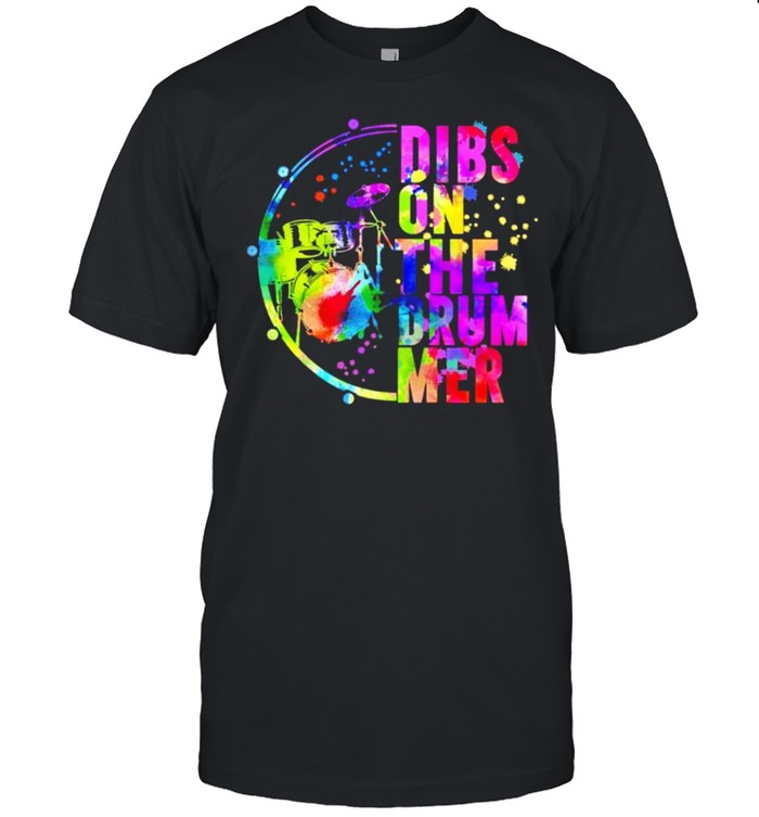Dibs On The Drummer T-Shirt Dibs On The Drummer T-Shirt