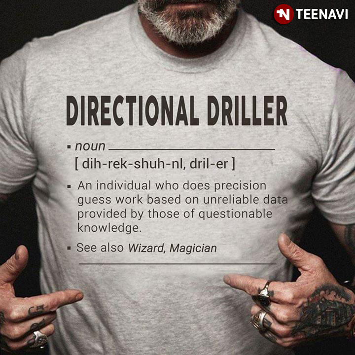 Directional Driller See Also Wizard Magician T-Shirt