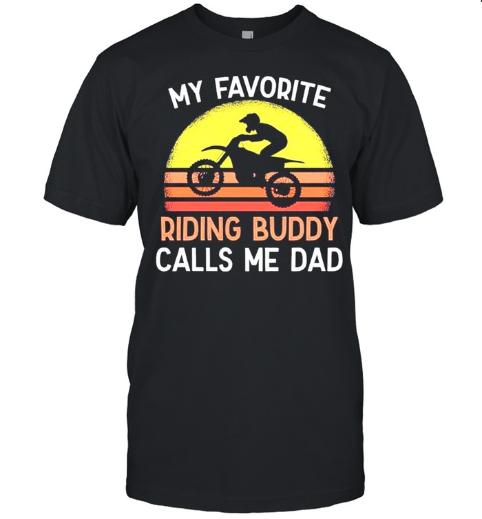 Dirt Biking My Favorite Riding Buddies Call Me Dad Vintage T-Shirt
