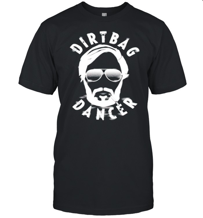 Dirtydango Dirtbag Dancer T-Shirt Dirtydango Dirtbag Dancer T-Shirt