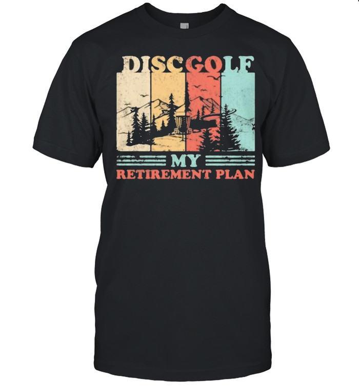 Discgolf My Retirement Plan Vintage T-Shirt Discgolf My Retirement Plan Vintage T-Shirt