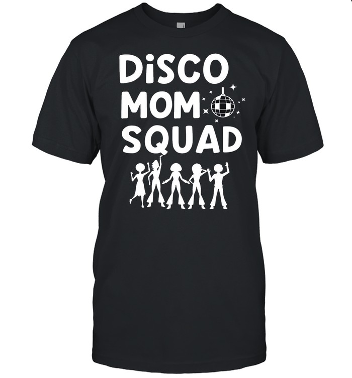 Disco Mom Squad 1970S Disco Party T-Shirt Disco Costume T-Shirt Disco Mom Squad 1970S Disco Party T-Shirt Disco Costume T-Shirt