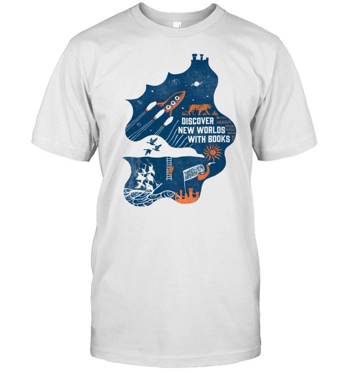 Discover New Worlds With Books T-Shirt Discover New Worlds With Books T-Shirt