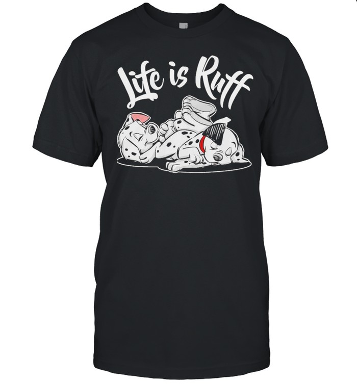 Disney 101 Dalmatians Life Is Ruff Funny Dog T-Shirt