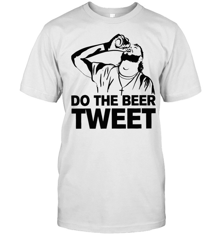 Do The Beer Tweet T-Shirt