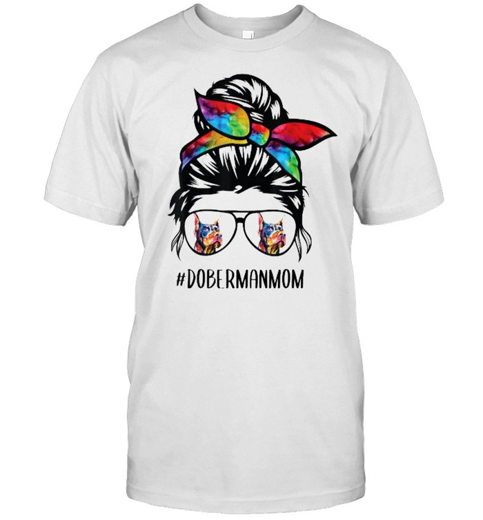 Doberman Dog Mom Messy Bun Hair Glasses T-Shirt