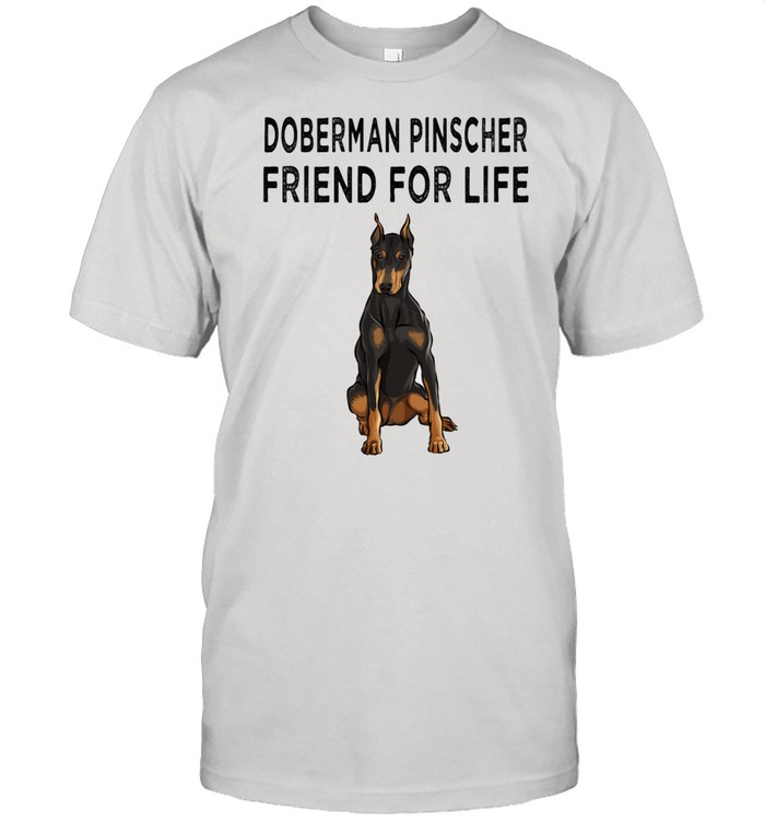 Doberman Pinscher Friend For Life Dog Friendship T-Shirt