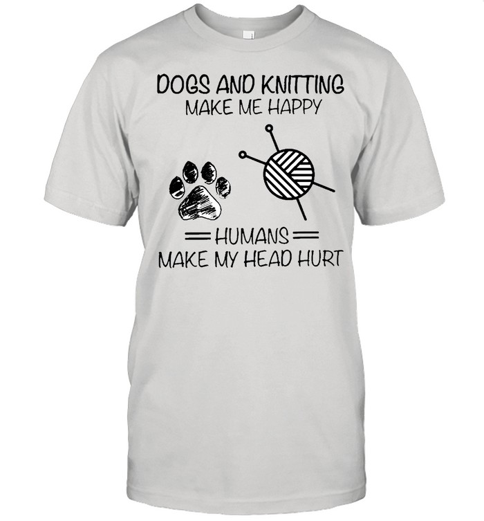 Dog And Knitting Humans T-Shirt Dog And Knitting Humans T-Shirt