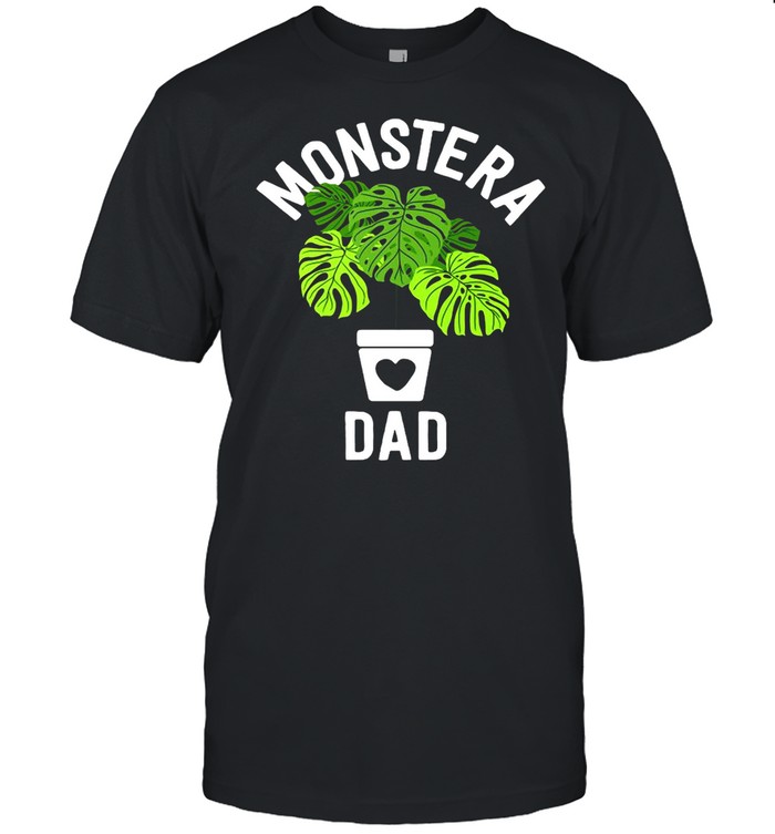 Fathers Day Monstera Dad Plant Dad Gifts Plant Daddy T-Shirt